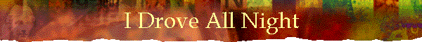 I Drove All Night