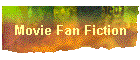 Movie Fan Fiction